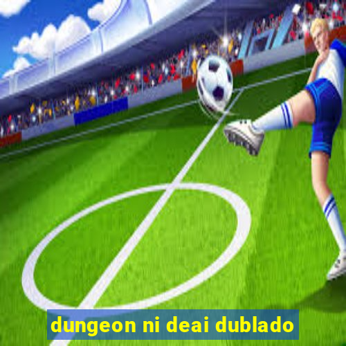 dungeon ni deai dublado